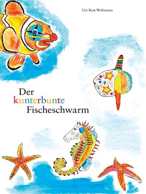 cover image of Der kunterbunte Fischeschwarm